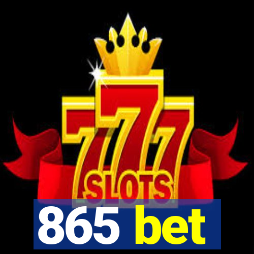 865 bet